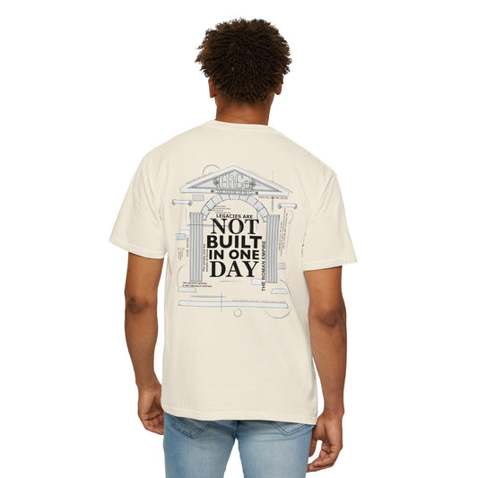 Legacies Are Not Built In One Day Unisex T-shirt